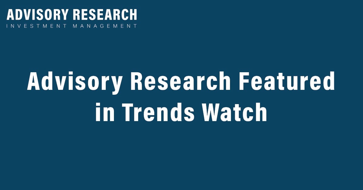 Advisory Research Featured in Trends Watch: Concentrated Small Cap Equities